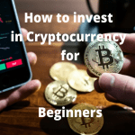 How to Invest in Cryptocurrency for Beginners